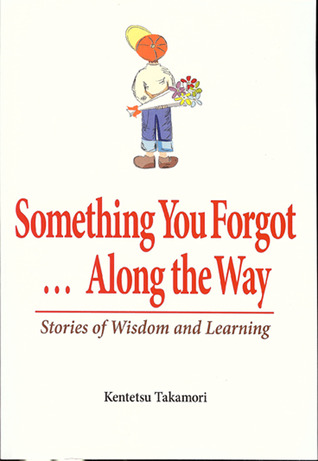 Something You Forgot...Along the Way: Stories of Wisdom and Learning
