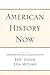American History Now (Critical Perspectives On The P)