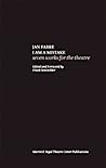 Jan Fabre: I Am A Mistake: Seven Works for the Theatre