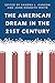 The American Dream in the 21st Century