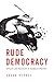 Rude Democracy: Civility an...