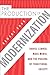 The Production of Modernization: Daniel Lerner, Mass Media, and The Passing of Traditional Society