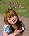 My Sister, Alicia May by Nancy Tupper Ling My Sister, Alicia May by Nancy Tupper Ling