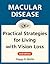 Macular Disease: Practical Strategies for Living with Vision Loss