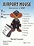 Airport Mouse Becomes a VIP/VIM World Traveler by Ruth E. Clark