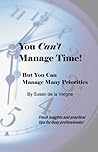 You Can't Manage Time: But You Can Manage Many Priorities