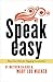 Speak Easy: Mary Lou's Rules for Engaging Conversation