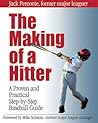 The Making of a Hitter: A Proven and Practical Step-by-Step Baseball Guide