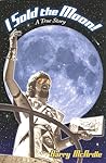 I Sold the Moon!: A True Story