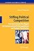 Stifling Political Competition: How Government Has Rigged the System to Benefit Demopublicans and Exclude Third Parties (Studies in Public Choice, 12)