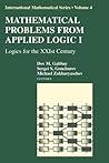 Mathematical Problems from Applied Logic I: Logics for the XXIst Century (International Mathematical Series, 4)