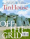 Tin House Magazine, Volume 9, Issue 3, Spring 2008: #35 Off the Grid