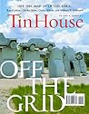 Tin House Magazine, Volume 9, Issue 3, Spring 2008: #35 Off the Grid