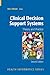 Clinical Decision Support Systems: Theory and Practice (Health Informatics)