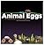 Animal Eggs: An Amazing Clu...