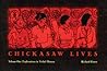 Chickasaw Lives by Richard  Green