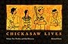 Chickasaw Lives by Richard  Green
