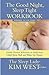 Good Night, Sleep Tight Workbook: The Sleep Lady's Gentle Step-by-step Guide for Tired Parents