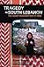 Tragedy in South Lebanon by Cathy Sultan