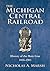 The Michigan Central Railroad by Nicholas A. Marsh
