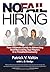 No Fail Hiring: Your Ultimate Guide to Attracting and Recruiting Top Players in a Troubled Economy