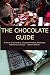 The Chocolate Guide: To Local Chocolatiers, Chocolate Makers, Boutiques, Patisseries and Shops - Eastern Edition