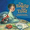 I'm Really Not Tired by Lori Sunshine