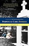 Perpetual Care: Stories Perpetual Care: Stories