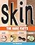 Skin: The Bare Facts