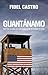 Guantánamo: Why the Illegal...