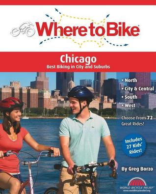Where to Bike Chicago: Best Biking in City and Suburbs (Paperback)