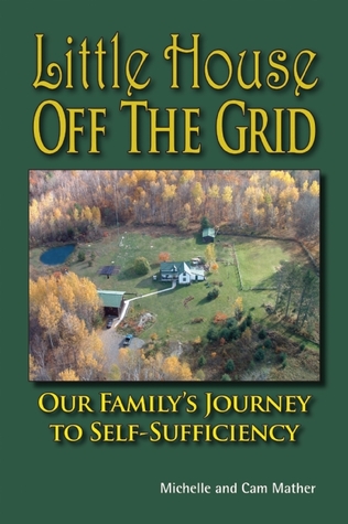 Little House Off the Grid: Our Family's Journey to Self-Sufficiency (Paperback)