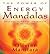 The Power of Energy Mandalas: Balance, Harmony, Awareness in Daily Life