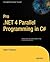Pro .NET 4 Parallel Programming in C# by Adam   Freeman