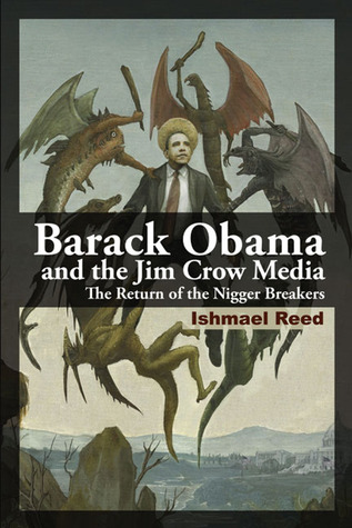 Barack Obama and the Jim Crow Media: The Return of the Nigger Breakers (Paperback)