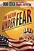 One Nation Under Fear: Fear Mongers and Scaredy Cats in the Home of the Brave(and What You Can Do About It)