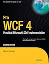 Pro WCF 4: Practical Microsoft SOA Implementation (Expert's Voice in .NET)