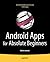 Android Apps for Absolute Beginners