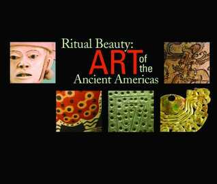 Ritual Beauty: Art of the Ancient Americas