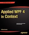 Applied WPF 4 in Context (Expert's Voice in .NET)