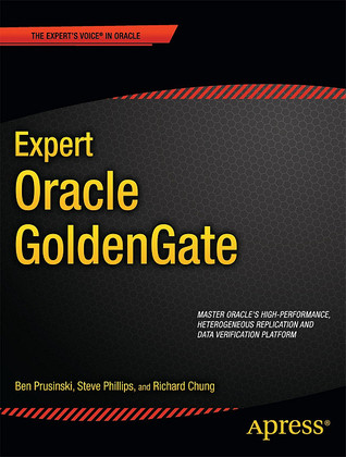 Expert Oracle GoldenGate (Expert's Voice in Oracle)