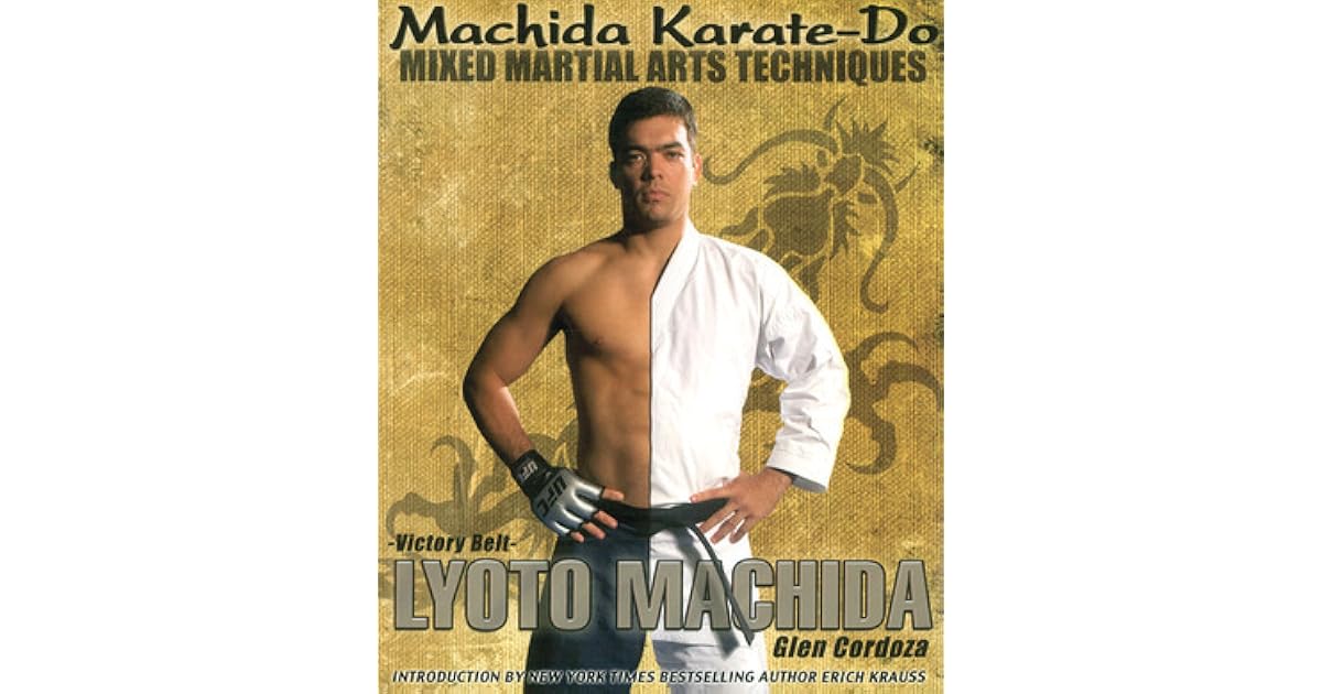 Machida Karate-Do Mixed Martial Arts Techniques by Lyoto Machida