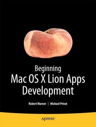 Beginning OS X Lion Apps Development (Books for Professionals by Professionals)