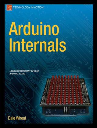 Arduino Internals (Technology in Action)