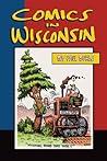 Comics in Wisconsin by Paul M. Buhle Comics in Wisconsin by Paul M. Buhle