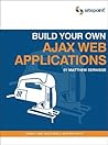 Build Your Own Ajax Web Applications