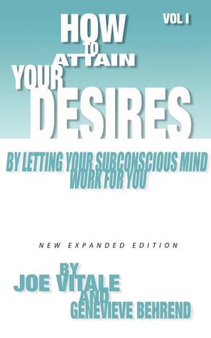 How to Attain Your Desires by Letting Your Subconscious Mind Work for You, Volume 1 (Paperback)