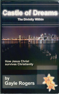 Castle of Dreams, the Divinity Within: How Jesus Christ Survives Christianity