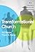 Transformational Church: Creating a New Scorecard for Congregations