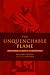 The Unquenchable Flame: Dis...